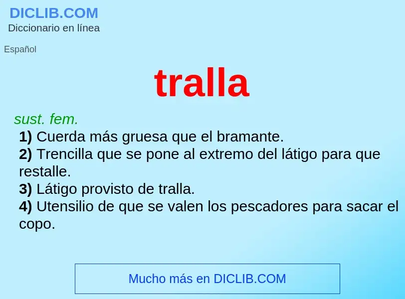 ¿Qué es tralla? - significado y definición