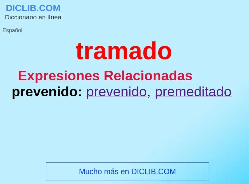 What is tramado - definition