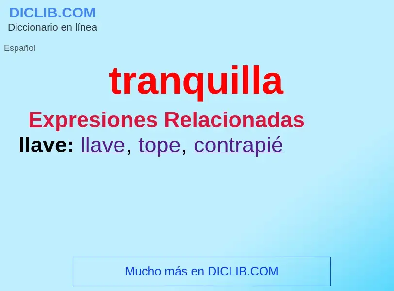 ¿Qué es tranquilla? - significado y definición