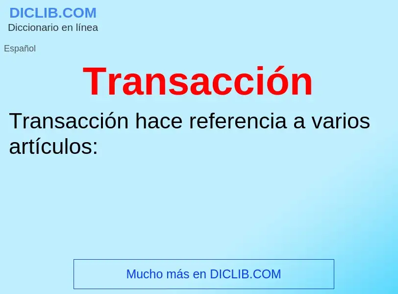 O que é Transacción - definição, significado, conceito