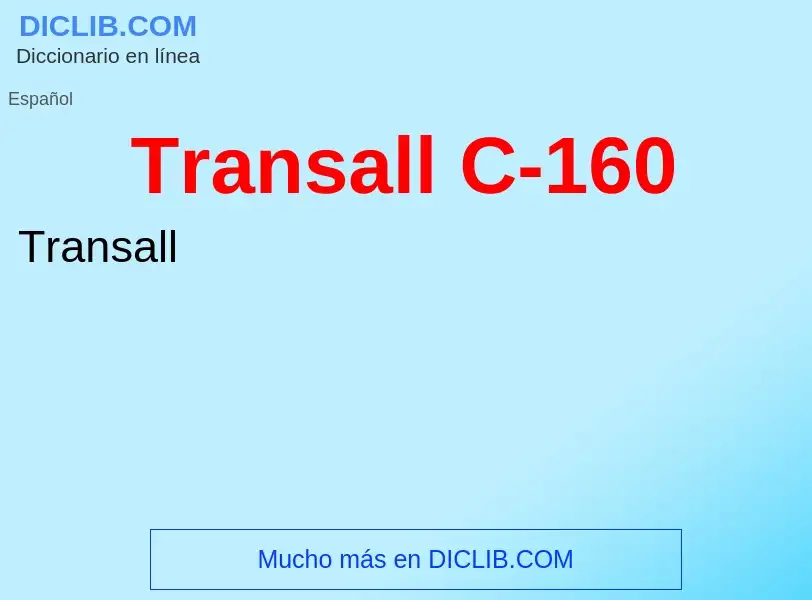 ¿Qué es Transall C-160? - significado y definición