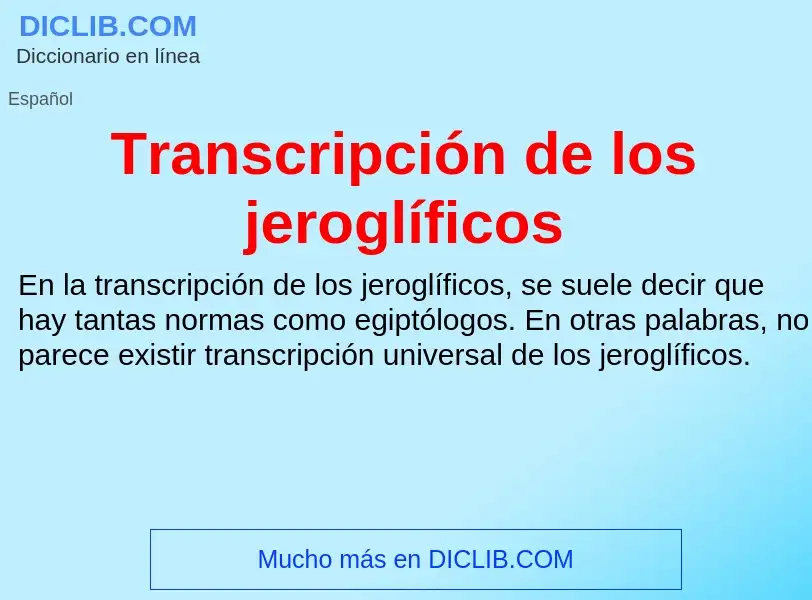 ¿Qué es Transcripción de los jeroglíficos? - significado y definición