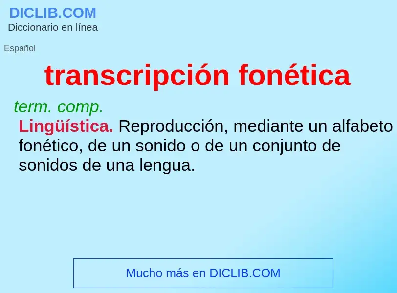 What is transcripción fonética - meaning and definition