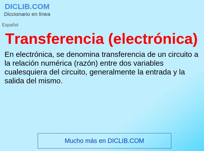 Che cos'è Transferencia (electrónica) - definizione