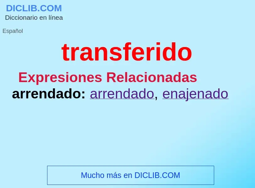 ¿Qué es transferido? - significado y definición