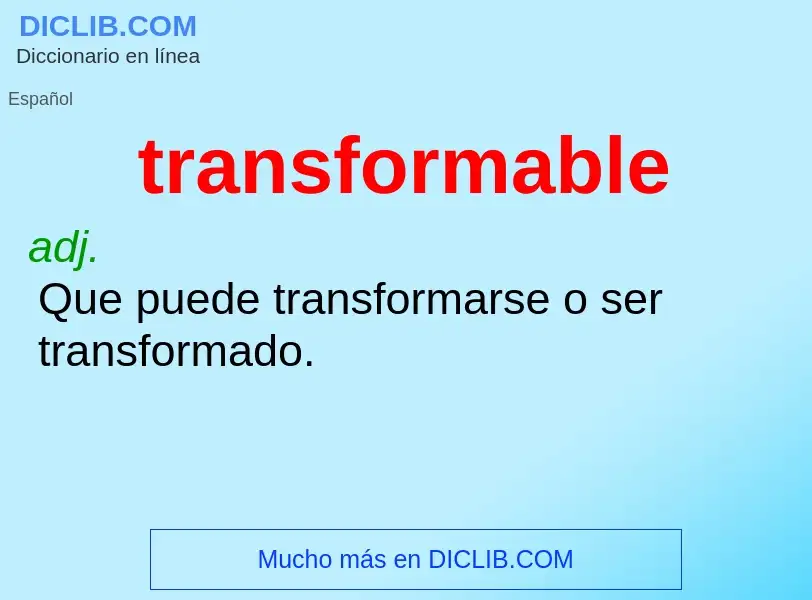 O que é transformable - definição, significado, conceito