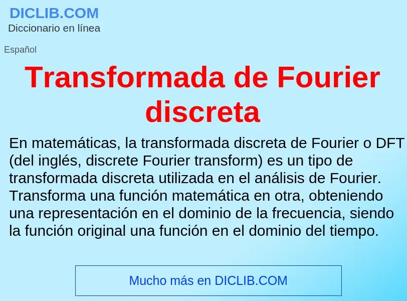 Что такое Transformada de Fourier discreta - определение