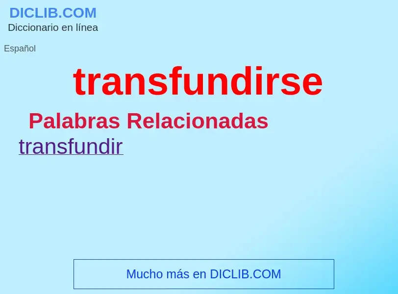 ¿Qué es transfundirse? - significado y definición