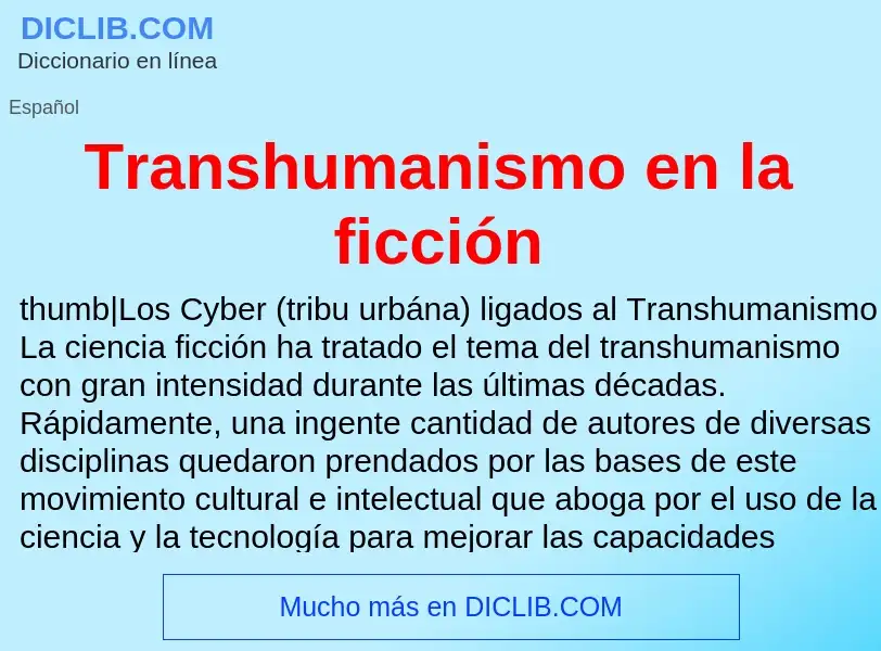 Что такое Transhumanismo en la ficción - определение