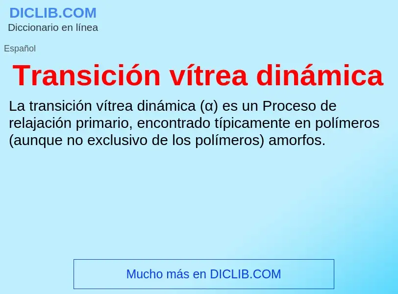 What is Transición vítrea dinámica - meaning and definition