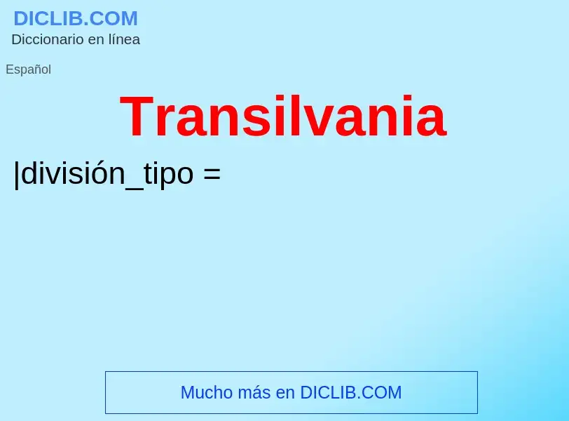 ¿Qué es Transilvania? - significado y definición