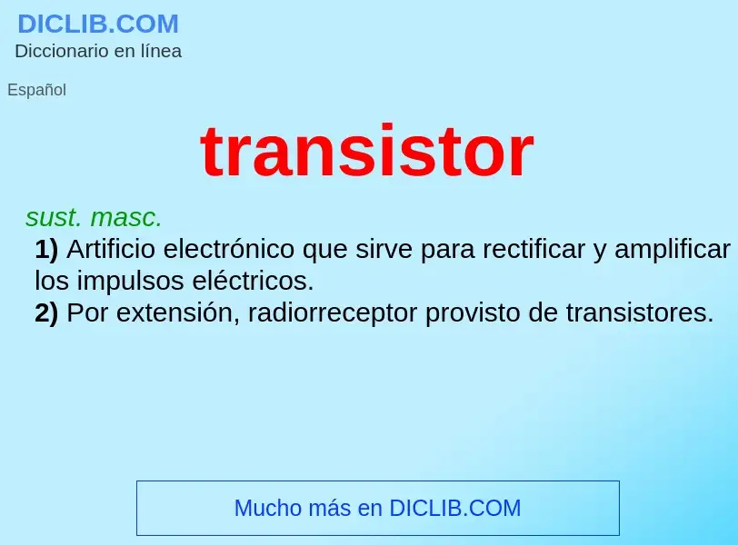 ¿Qué es transistor? - significado y definición