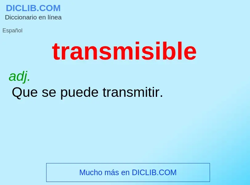 ¿Qué es transmisible? - significado y definición