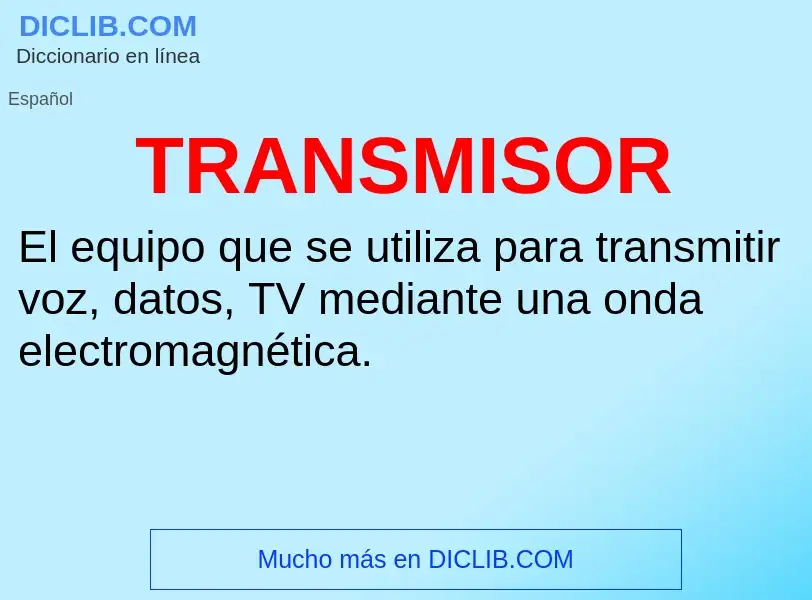 ¿Qué es TRANSMISOR? - significado y definición