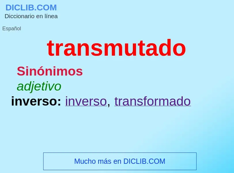 ¿Qué es transmutado? - significado y definición