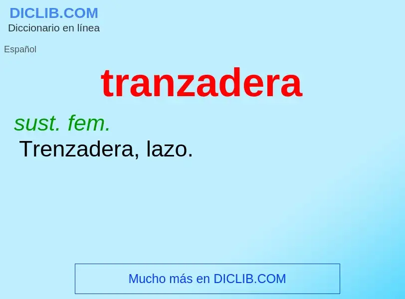 Что такое tranzadera - определение