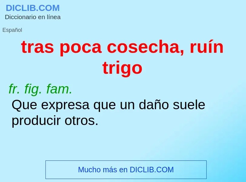 Che cos'è tras poca cosecha, ruín trigo - definizione