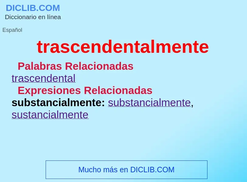 ¿Qué es trascendentalmente? - significado y definición