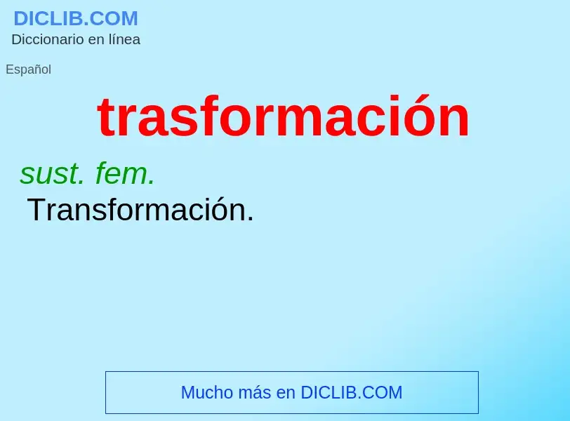 What is trasformación - meaning and definition