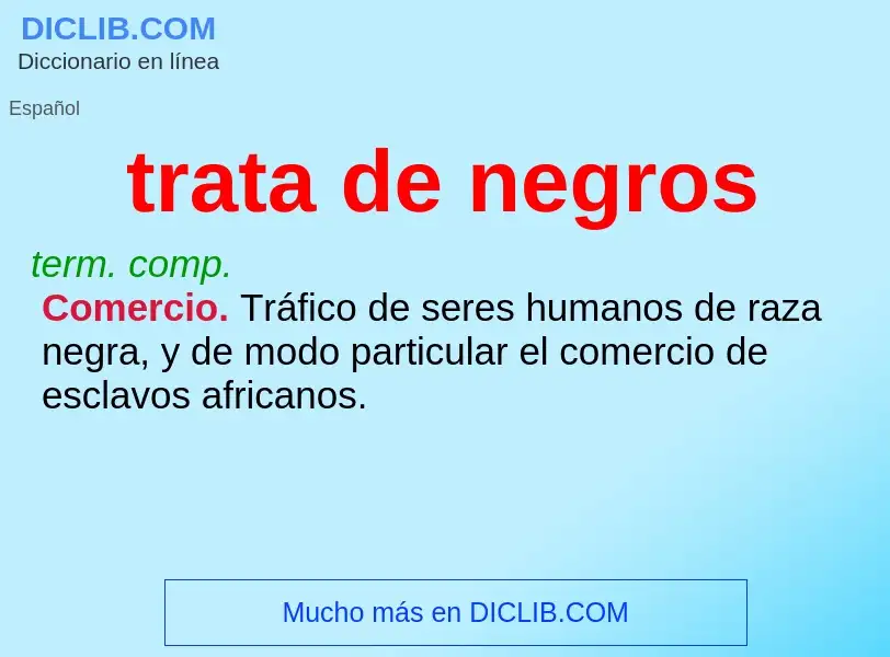 What is trata de negros - meaning and definition