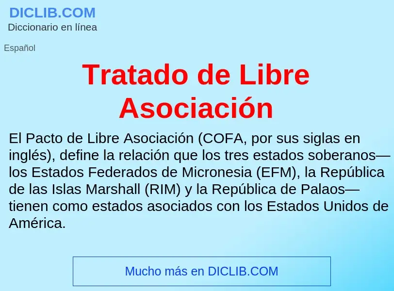 ¿Qué es Tratado de Libre Asociación? - significado y definición