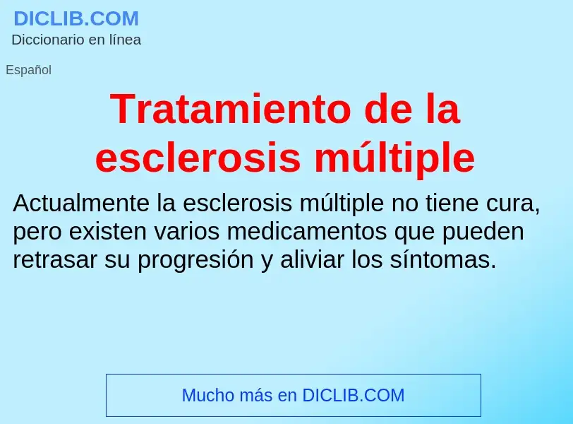 ¿Qué es Tratamiento de la esclerosis múltiple? - significado y definición