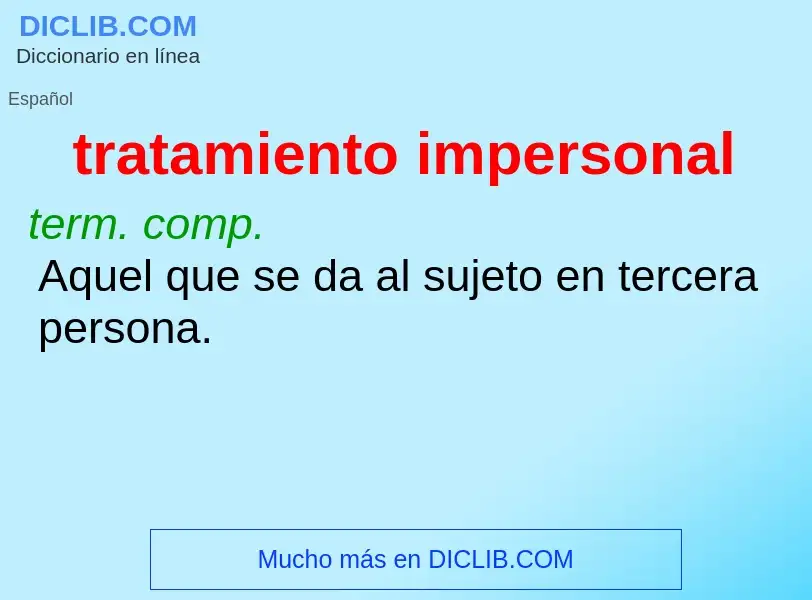 Che cos'è tratamiento impersonal - definizione