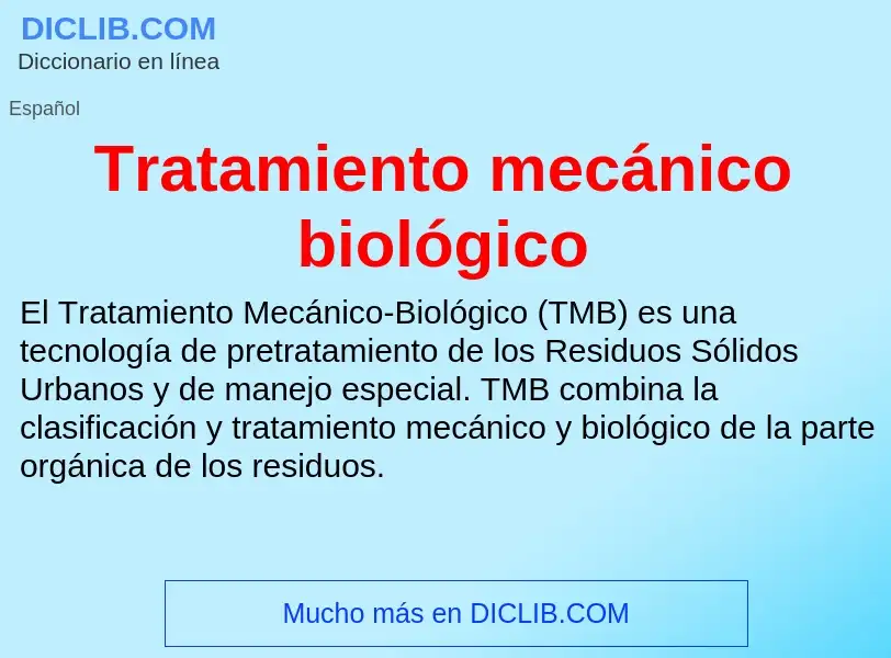 What is Tratamiento mecánico biológico - definition