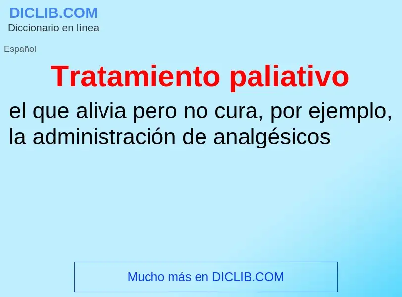 Was ist Tratamiento paliativo - Definition