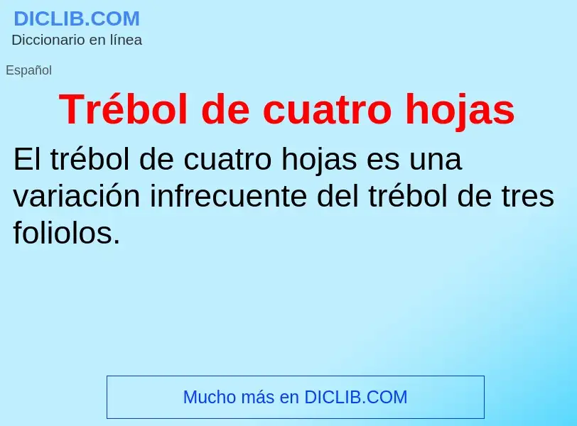 O que é Trébol de cuatro hojas - definição, significado, conceito