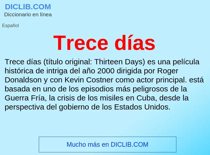 ¿Qué es Trece días? - significado y definición