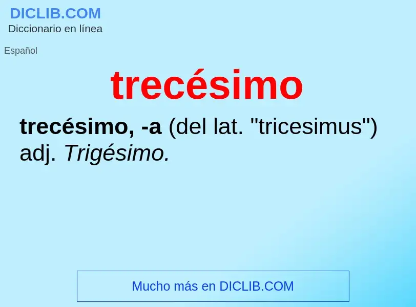 Was ist trecésimo - Definition