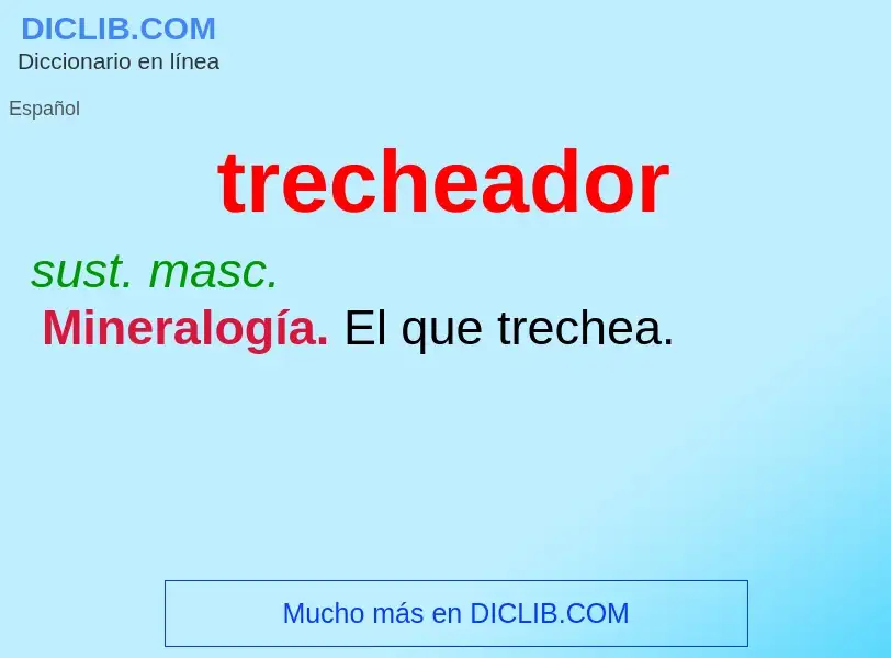 Was ist trecheador - Definition