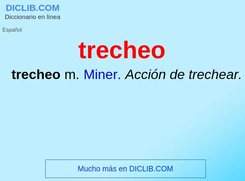 Was ist trecheo - Definition