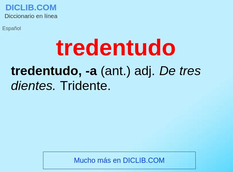 Was ist tredentudo - Definition