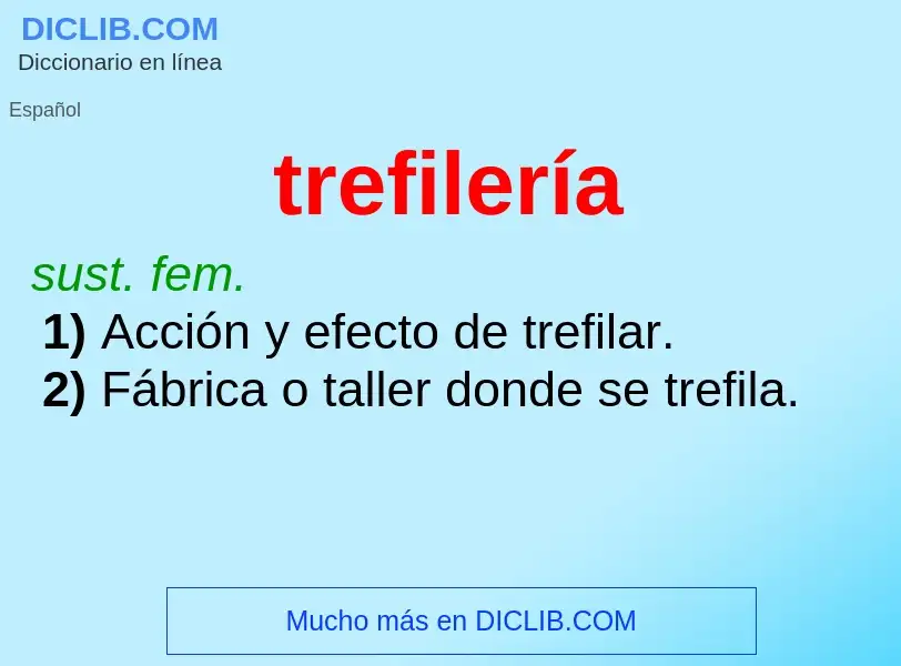 Was ist trefilería - Definition