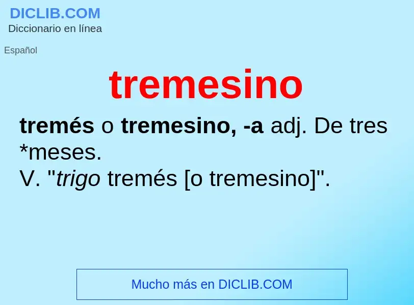 Was ist tremesino - Definition