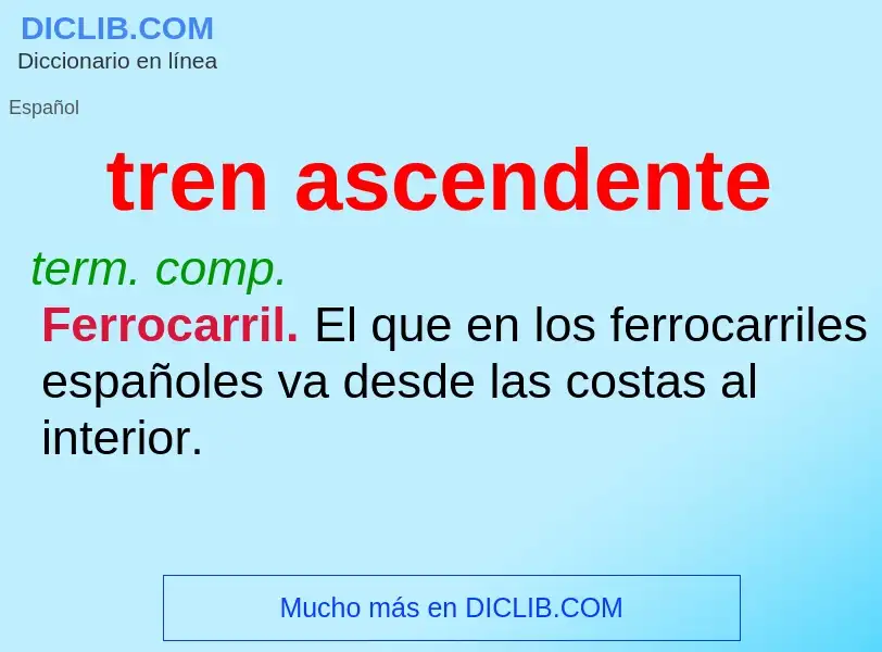 What is tren ascendente - meaning and definition