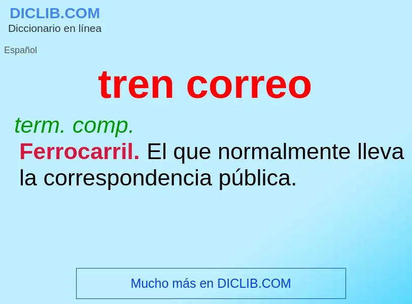 ¿Qué es tren correo? - significado y definición