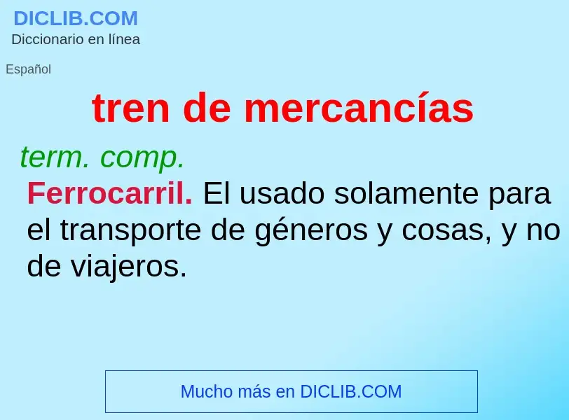 ¿Qué es tren de mercancías? - significado y definición