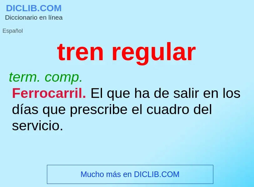 O que é tren regular - definição, significado, conceito