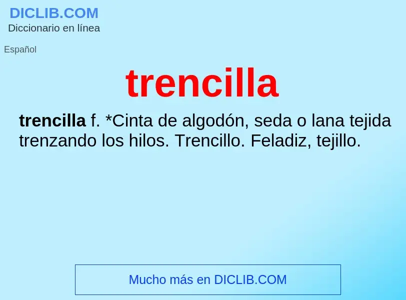 What is trencilla - meaning and definition