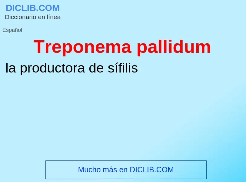 ¿Qué es Treponema pallidum? - significado y definición