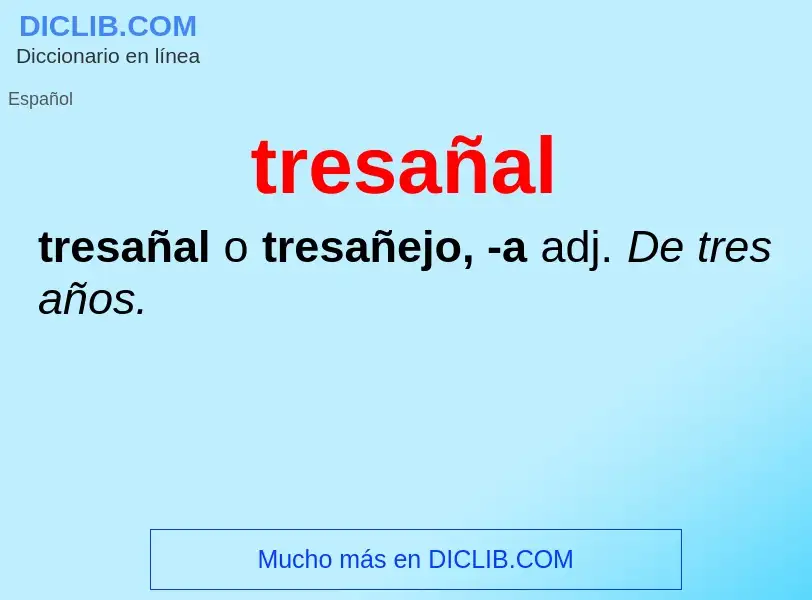 Was ist tresañal - Definition