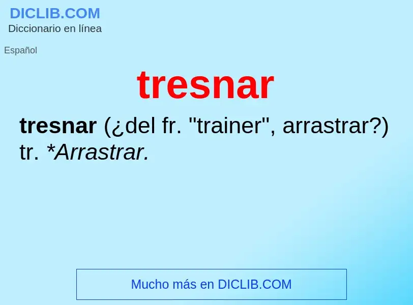 Was ist tresnar - Definition