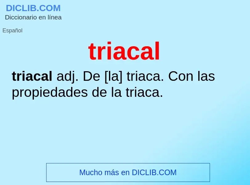 Was ist triacal - Definition