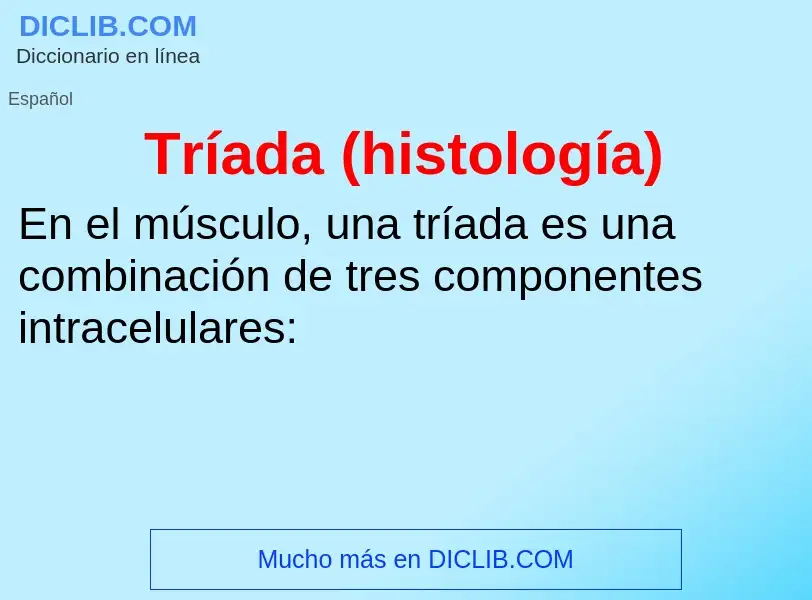 ¿Qué es Tríada (histología)? - significado y definición