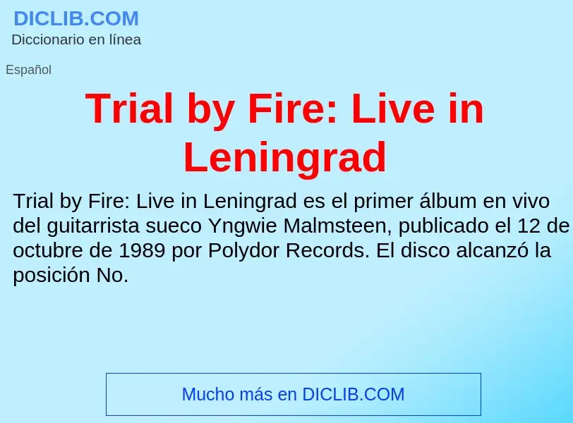 Wat is Trial by Fire: Live in Leningrad - definition