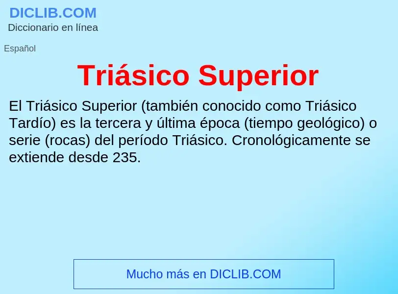 Что такое Triásico Superior - определение