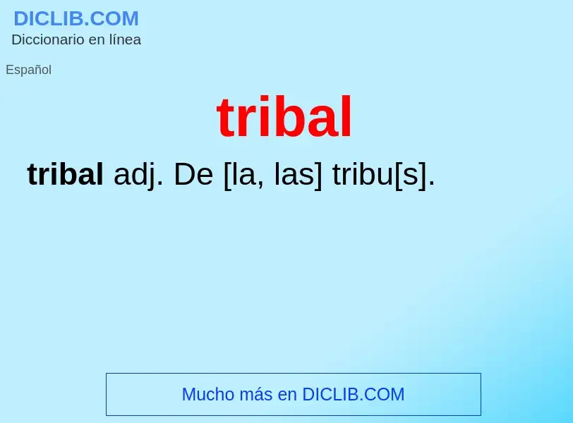 ¿Qué es tribal? - significado y definición